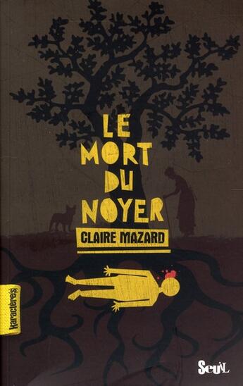 Couverture du livre « Le mort du noyer » de Claire Mazard aux éditions Seuil Jeunesse