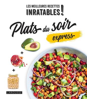 Couverture du livre « Les meilleures recettes inratables ! plats du soir express » de  aux éditions Larousse