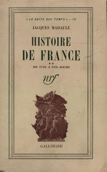 Couverture du livre « Histoire De France (De 1715 A Nos Jours) T2 » de Jacques Madaule aux éditions Gallimard