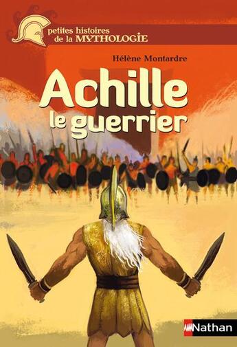 Couverture du livre « Achille le guerrier » de Helene Montardre aux éditions Nathan