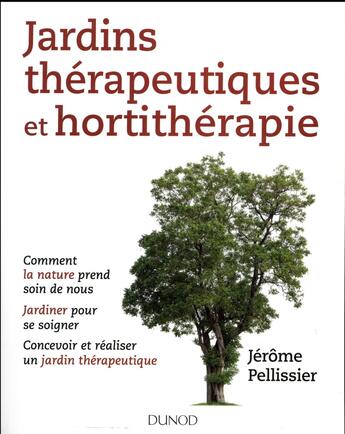 Couverture du livre « Jardins thérapeutiques et hortithérapie » de Jerome Pellissier aux éditions Dunod