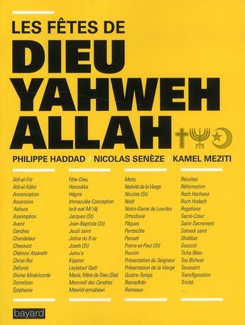 Couverture du livre « Les fêtes de Dieu, Yahweh, Allah » de Philippe Haddad et Kamel Meziti et Nicolas Seneze aux éditions Bayard
