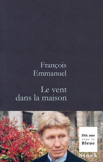 Couverture du livre « LE VENT DANS LA MAISON » de Francois Emmanuel aux éditions Stock