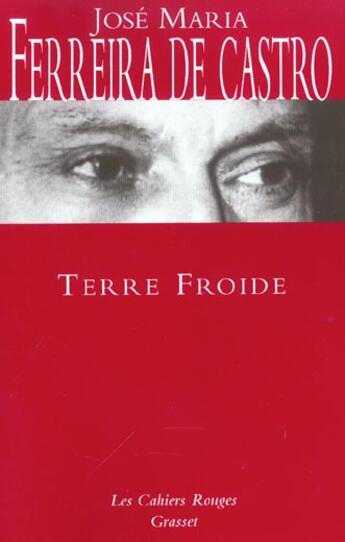 Couverture du livre « Terre froide » de Jose Maria Ferreira De Castro aux éditions Grasset