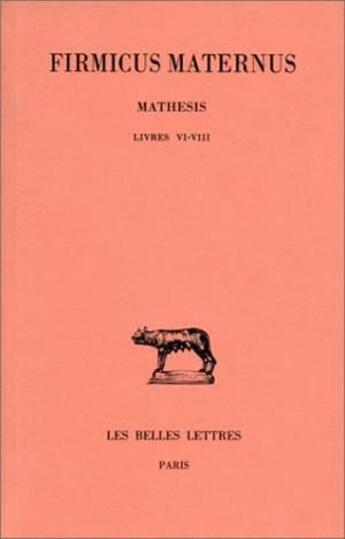 Couverture du livre « Mathesis Tome 3 ; L6-8 » de Firmicus Maternus aux éditions Belles Lettres