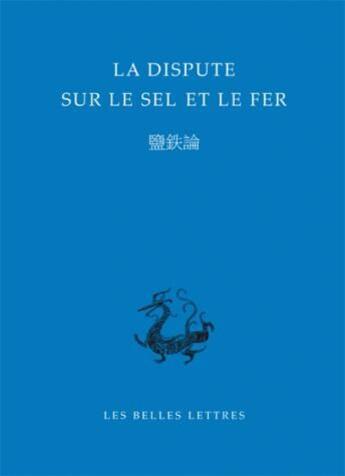 Couverture du livre « Dispute sur le sel et le fer » de Anonyme aux éditions Belles Lettres