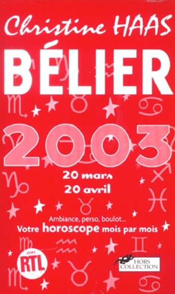 Couverture du livre « Belier 2003 ; Votre Horoscope Mois Par Mois » de Christine Haas aux éditions Hors Collection