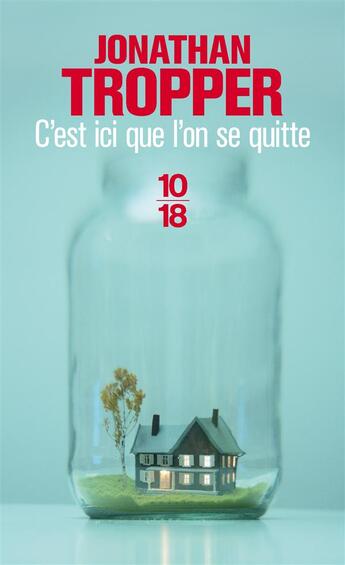 Couverture du livre « C'est ici que l'on se quitte » de Jonathan Tropper aux éditions 10/18