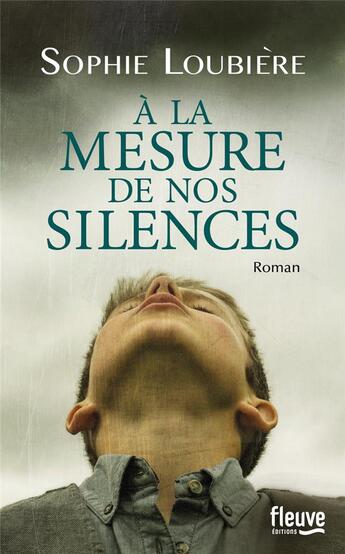 Couverture du livre « À la mesure de nos silences » de Sophie Loubiere aux éditions Fleuve Editions