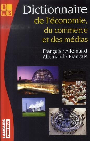 Couverture du livre « Dictionnaire de l'économie, du commerce et des médias ; français-allemand/allemand-français » de Bernard Straub aux éditions Langues Pour Tous