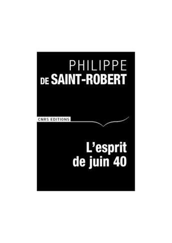 Couverture du livre « L'esprit de juin 40 » de Saint Robert P D. aux éditions Cnrs