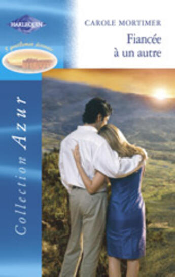 Couverture du livre « Fiancee A Un Autre » de Carole Mortimer aux éditions Harlequin