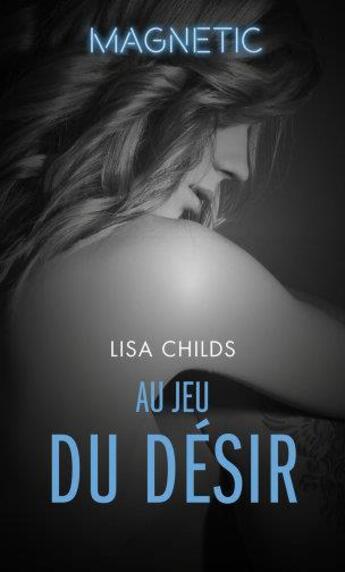 Couverture du livre « Au jeu du désir » de Lisa Childs aux éditions Harlequin