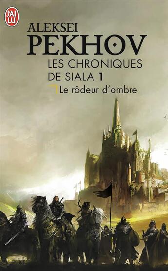 Couverture du livre « Les chroniques de Siala Tome 1 ; le rôdeur d'ombre » de Aleksei Pekhov aux éditions J'ai Lu