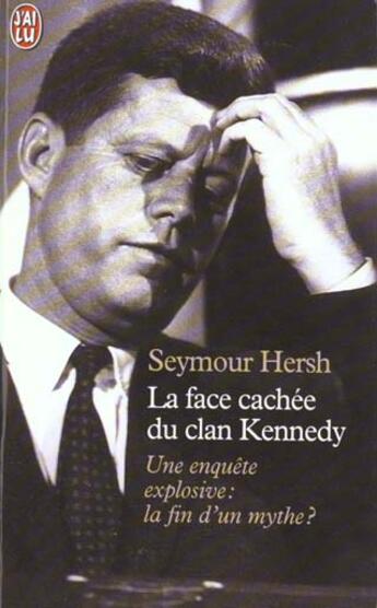 Couverture du livre « Face cachee du clan kennedy (la) » de Hersh Seymour aux éditions J'ai Lu