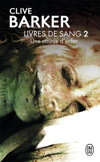 Couverture du livre « Livres de sang t.2 ; une course d'enfer » de Clive Barker aux éditions J'ai Lu