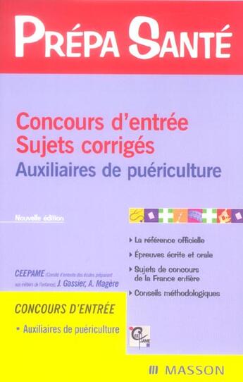 Couverture du livre « Concours D'Entree. Sujet Corriges. Auxiliaires De Puericulture » de Gassier Ceepame aux éditions Elsevier-masson