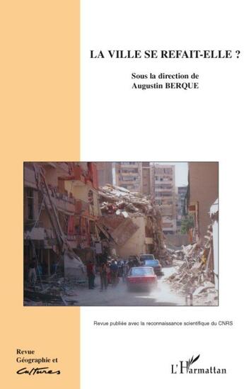 Couverture du livre « Revue géographie et cultures t.65 : la ville se refait-elle ? » de Augustin Berque aux éditions L'harmattan