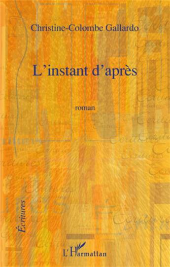 Couverture du livre « L'instant d'après » de Christine-Colombe Gallardo aux éditions L'harmattan