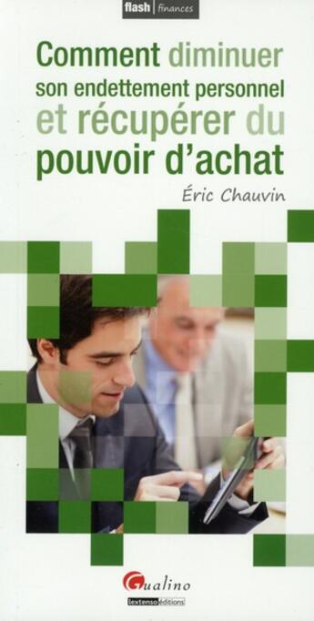 Couverture du livre « Comment diminuer son endettement personnel et récupérer du pouvoir d'achat » de Eric Chauvin aux éditions Gualino