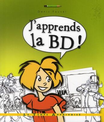 Couverture du livre « J'apprends la bd » de Fauvel/Erroc aux éditions Le Temps Apprivoise