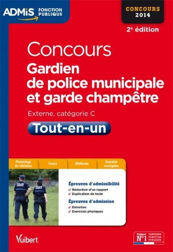 Couverture du livre « Concours gardien de police municipale et garde champêtre ; catégorie C ; 2014 (2e édition) » de Pierre-Brice Lebrun et Bernadette Lavaud aux éditions Vuibert