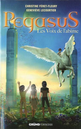 Couverture du livre « Pegasus ; les voix de l'abîme » de Christine Feret-Fleury et Genevieve Lecourtier aux éditions Grund Jeunesse