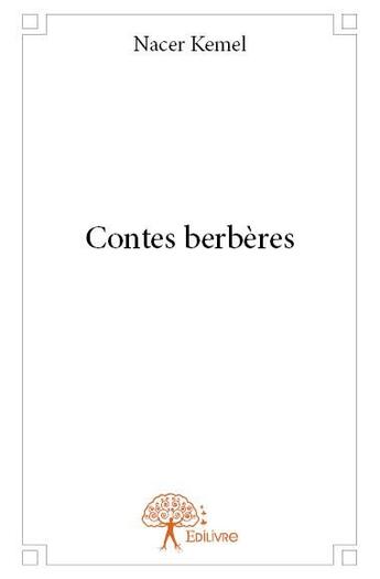 Couverture du livre « Contes berbères » de Nacer Kemel aux éditions Edilivre