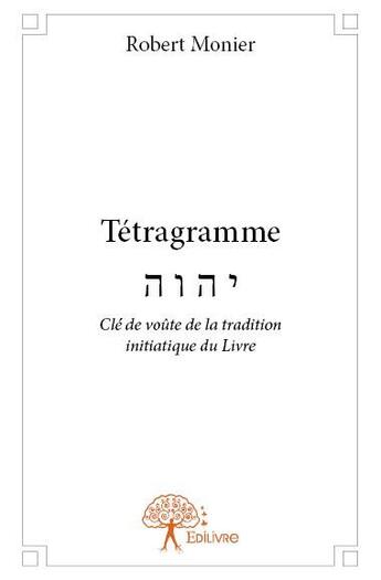 Couverture du livre « Tétragramme » de Robert Monier aux éditions Edilivre