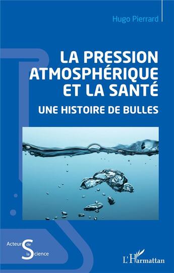 Couverture du livre « La pression atmosphérique et la santé : une histoire de bulles » de Hugo Pierrard aux éditions L'harmattan