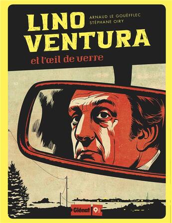 Couverture du livre « Lino Ventura et l'oeil de verre » de Arnaud Le Gouefflec et Stephane Oiry aux éditions Glenat