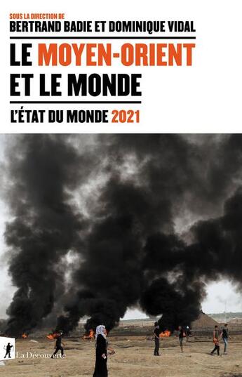 Couverture du livre « L'état du monde 2021 ; le Moyen-Orient et le monde » de Bertrand Badie et Dominique Vidal aux éditions La Decouverte