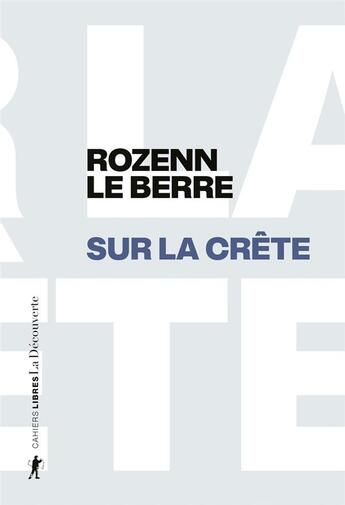 Couverture du livre « Sur la crête : du foyer de justice aux sommets des Alpes » de Rozenn Le Berre aux éditions La Decouverte