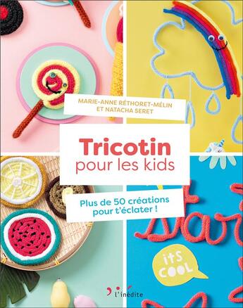 Couverture du livre « Tricotin pour les kids » de Marie-Anne Rethoret-Melin et Natacha Seret aux éditions L'inedite