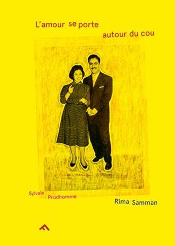 Couverture du livre « L'amour se porte autour du cou » de Sylvain Prudhomme et Rima Samman aux éditions Filigranes