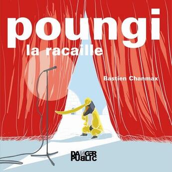 Couverture du livre « Poungi t.1 ; la racaille » de Bastien Chanmax aux éditions Danger Public