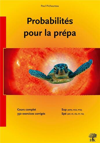 Couverture du livre « Probabilités pour les prépas » de Paul Pichaureau aux éditions H & K