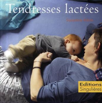 Couverture du livre « Tendresses lactées » de Susanne Klein aux éditions Singulieres