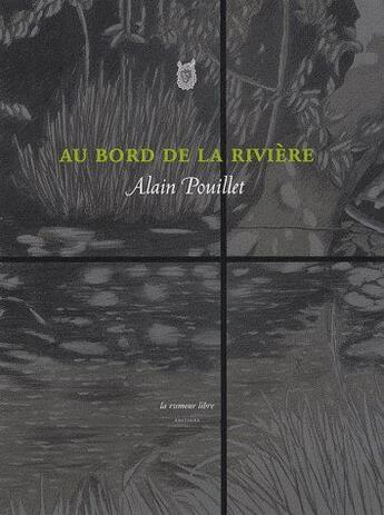 Couverture du livre « Au bord de la riviere » de Puillet Alain aux éditions La Rumeur Libre