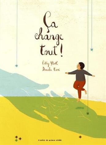 Couverture du livre « Ça change tout » de Ytak Cathy et Daniela Tieni aux éditions Atelier Du Poisson Soluble