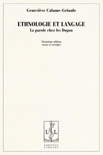 Couverture du livre « Ethnologie et langage ; la parole chez les Dogon (3e édition) » de Geneviève Calame-Griaule aux éditions Lambert-lucas