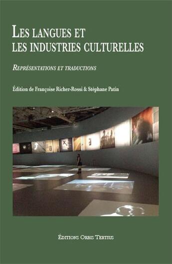 Couverture du livre « Les langues et les industries culturelles - representations et traductions » de Richer-Rossi/Patin aux éditions Orbis Tertius