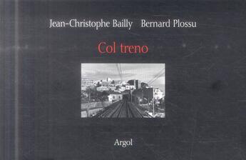 Couverture du livre « Col treno » de Jean-Christophe Bailly et Bernard Plossu aux éditions Argol