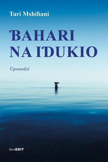 Couverture du livre « Bahari na i'dukio : Upvandzi » de Tari Mshibani aux éditions Komedit