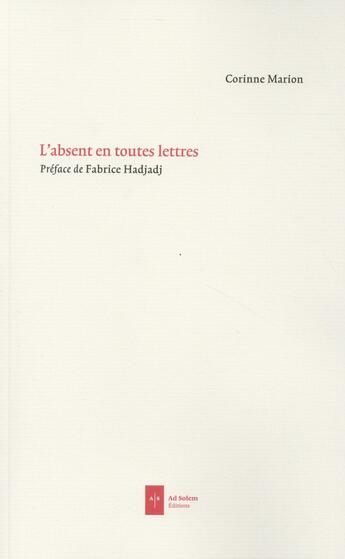 Couverture du livre « L'absent en toutes lettres » de Corinne Marion aux éditions Ad Solem