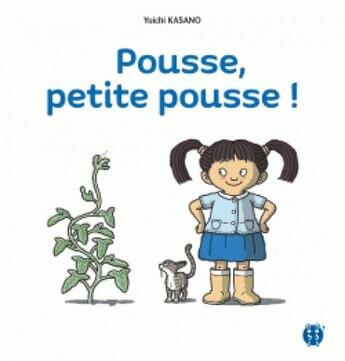 Couverture du livre « Pousse, petite pousse ! » de Yuichi Kasano aux éditions Nobi Nobi