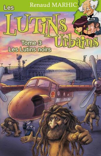 Couverture du livre « Les lutins urbains T.3 ; les lutins noirs » de Renaud Marhic aux éditions P'tit Louis