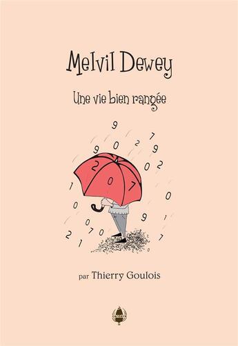 Couverture du livre « Melvil Dewey ; une vie bien rangée » de Thierry Goulois aux éditions La Cardere