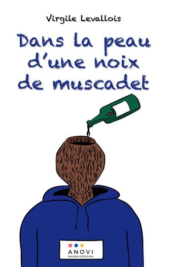 Couverture du livre « Dans la peau d'une noix de muscadet » de Levallois Virgile aux éditions Anovi