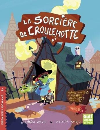 Couverture du livre « La sorcière de Croulemotte » de Bernard Weiss et Atelier Amojo aux éditions Gulf Stream